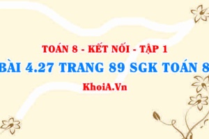 Bài 4.27 trang 89 SGK Toán 8 tập 1 Kết nối tri thức